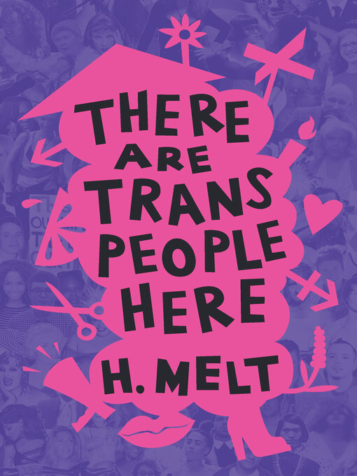 Title details for There Are Trans People Here by H. Melt - Wait list